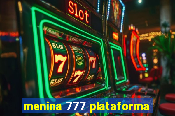 menina 777 plataforma